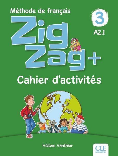 ZIGZAG+ 3. CAHIER D'ACTIVITÉS | 9782090384345