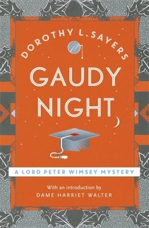 GAUDY NIGHT | 9781473621404 | DOROTHY L. SAYERS