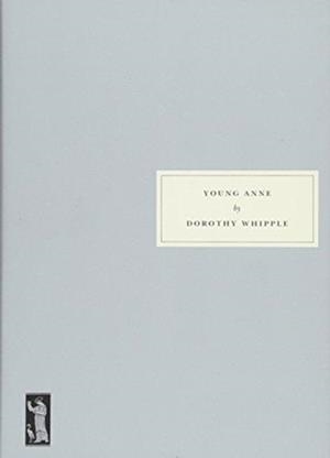 YOUNG ANNE | 9781910263174 | DOROTHY WHIPPLE