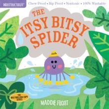 INDESTRUCTIBLES:  THE ITSY BITSY SPIDER | 9781523505098 | MADIE FROST