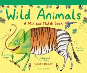 WILD ANIMALS : A MIX-AND-MATCH BOOK | 9781408894101 | SOPHIE CORRIGAN