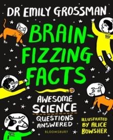 BRAIN-FIZZING FACTS : AWESOME SCIENCE QUESTIONS ANSWERED | 9781408899175 | EMILY GROSSMAN