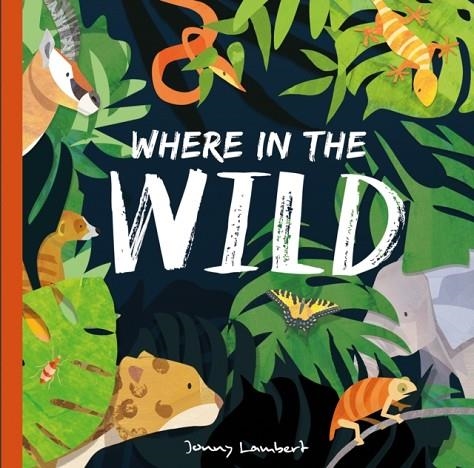 WHERE IN THE WILD | 9781848699564 | POPPY BISHOP