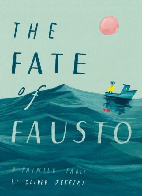 THE FATE OF FAUSTO HB | 9780008357917 | OLIVER JEFFERS