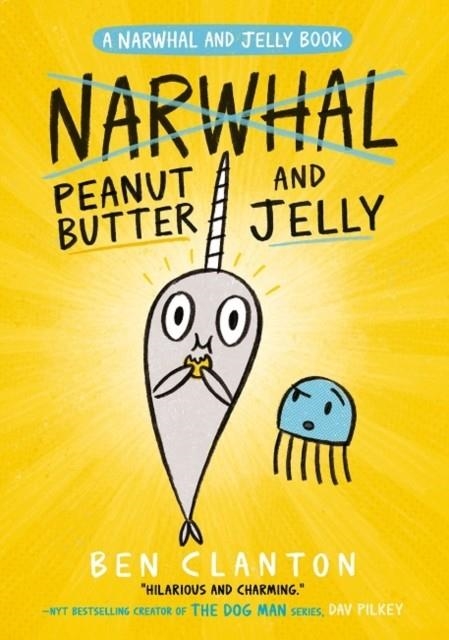 NARWHAL AND JELLY 03: PEANUT BUTTER AND JELLY | 9781405295321 | BEN CLANTON