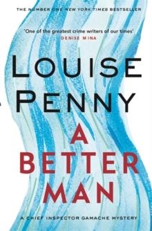 A BETTER MAN | 9780751566642 | LOUISE PENNY