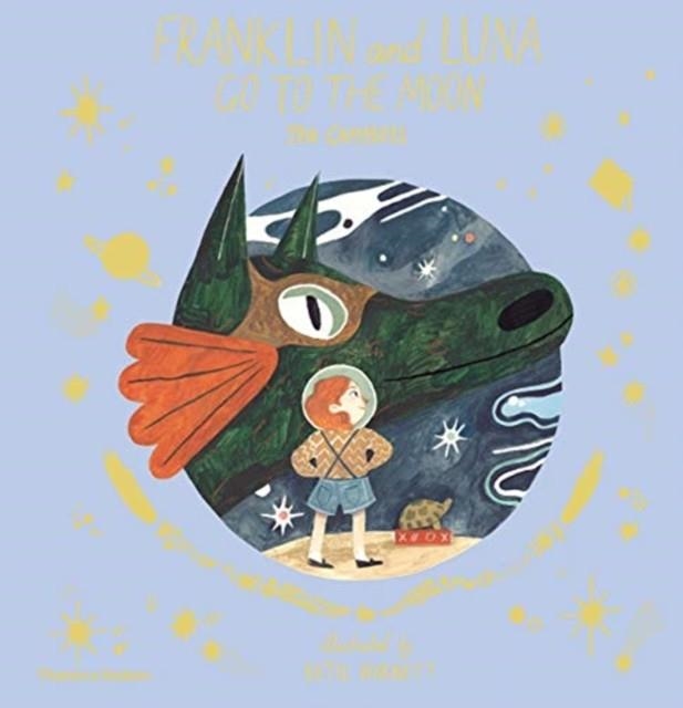 FRANKLIN AND LUNA GO TO THE MOON | 9780500652176 | JEN CAMPBELL, KATIE HARNETT