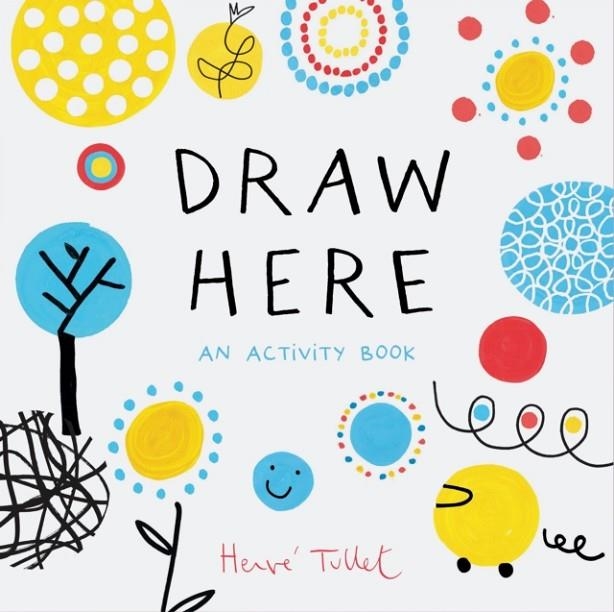 DRAW HERE | 9781452178608 | HERVE TULLET