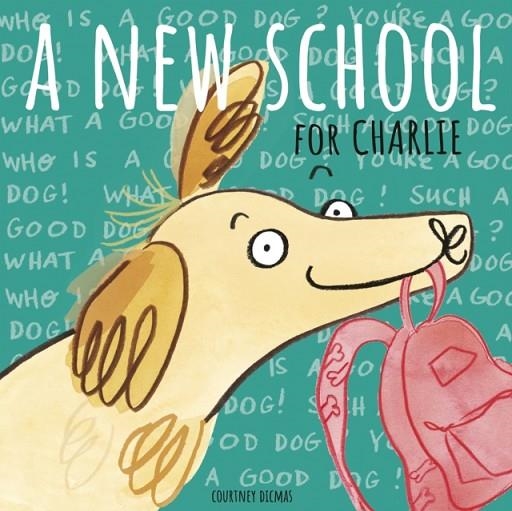 A NEW SCHOOL FOR CHARLIE | 9781786283412 | COURTNEY DICMAS