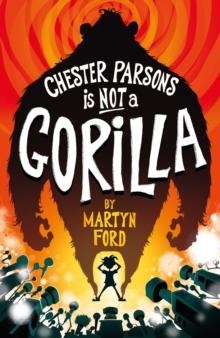 CHESTER PARSONS IS NOT A GORILLA | 9780571332236