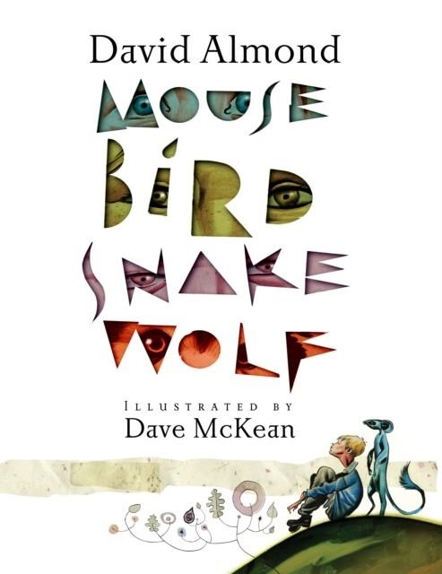 MOUSE BIRD SNAKE WOLF | 9781406345995 | DAVIS ALMOND