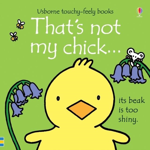 THAT'S NOT MY CHICK | 9781474942959 | FIONA WATT