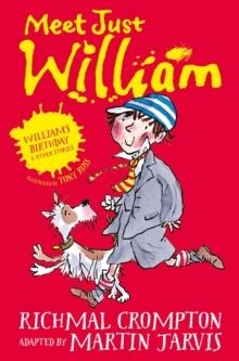 MEET JUST WILLIAM 1: WILLIAM'S BIRTHDAY AND OTHER STORIES | 9781509844456 | MARTIN JARVIS