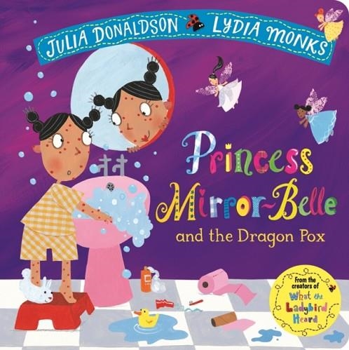 PRINCESS MIRROR-BELLE AND THE DRAGON POX BOARD BOOK | 9781509894185 | JULIA DONALDSON