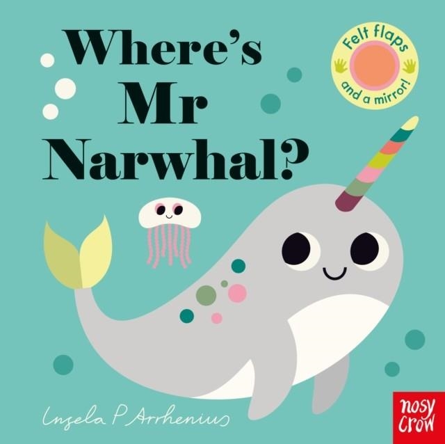 WHERE'S MRS NARWHAL? | 9781788004626 | INGELA P ARRHENIUS