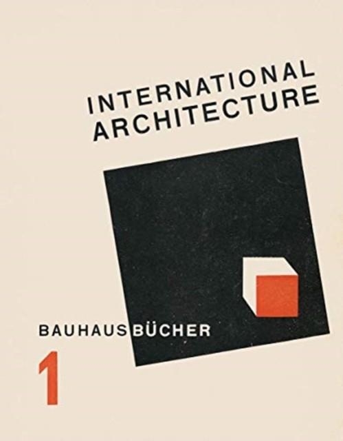INTERNATIONAL ARCHITECTURE BAUHAUSBU¨CHER 1 1925 | 9783037785843 | BAUHAUS