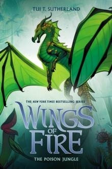 WINGS OF FIRE 13: THE POISON JUNGLE | 9781338214512 | TUI T SUTHERLAND 