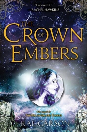 THE CROWN OF EMBERS | 9780062026538 | RAE CARSON