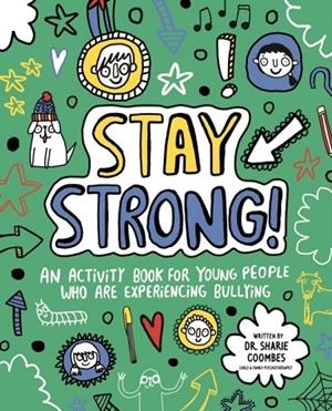 STAY STRONG! MINDFUL KIDS | 9781787413245 | DR.SHARIE ED.D MA DHYPPSYCH(UK) SENIOR QHP B.ED. COOMBES