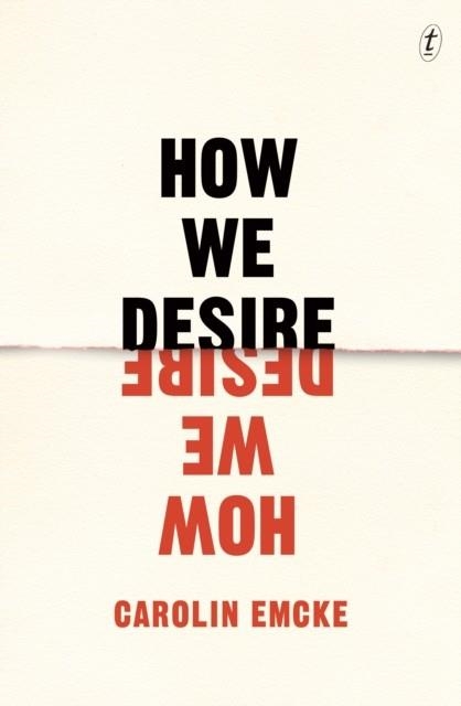 HOW WE DESIRE | 9781925603613 | CAROLIN EMCKE