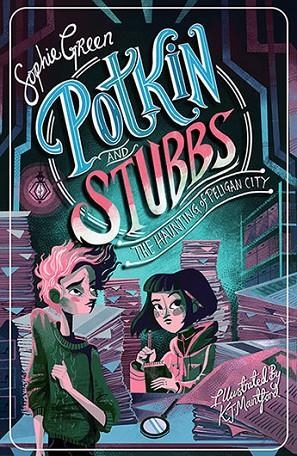 POTKIN AND STUBBS 2: THE HAUNTING OF PELIGAN CITY  | 9781848127630 | SOPHIE GREEN