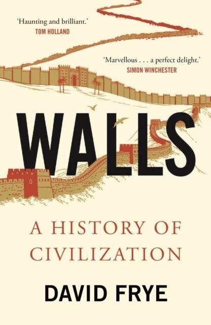 WALLS: A HISTORY OF CIVILIZATION | 9780571348428 | DAVID FRYE
