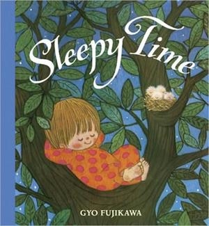 SLEEPY TIME | 9781402768200 | GYO FUJIKAWA