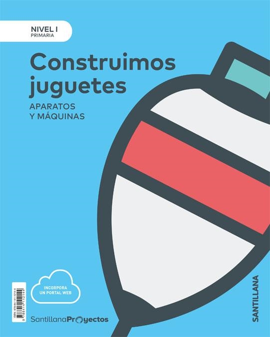 NIVEL I PRI CONSTRUIMOS JUGUETES. APARATOS Y MAQUINAS | 9788414112144 | VARIOS AUTORES