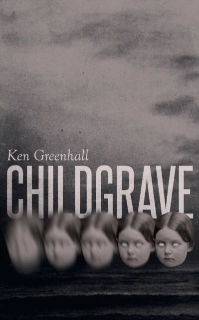 THE CHILDGRAVE | 9781943910878 | KEN GREENHALL