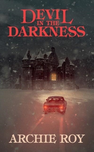 DEVIL IN DARKNESS | 9781943910557 | ARCHIE ROY