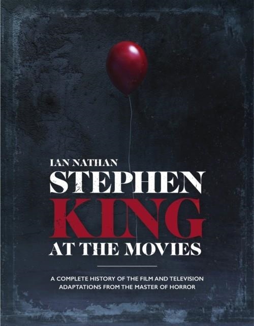 STEPHEN KING AT THE MOVIES | 9781786750815 | IAN NATHAN