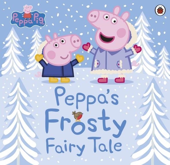 PEPPA PIG: PEPPA'S FROSTY FAIRY TALE | 9780241417669 | PEPPA PIG