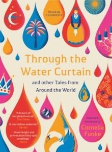 THROUGH THE WATER CURTAIN AND OTHER TALES FROM ARO | 9781782692034 | CORNELIA FUNKE