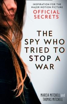 OFFICIAL SECRETS (FILM) THE SPY WHO TRIED TO STOP | 9780008348564 | MARCIA AND THOMAS MITCHELL