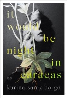 IT WOULD BE NIGHT IN CARACAS | 9780008359911 | KARINA SAINZ BORGO