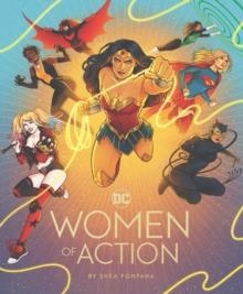 DC COMICS: WOMEN OF ACTION | 9781452173948 | SHEA FONTANA