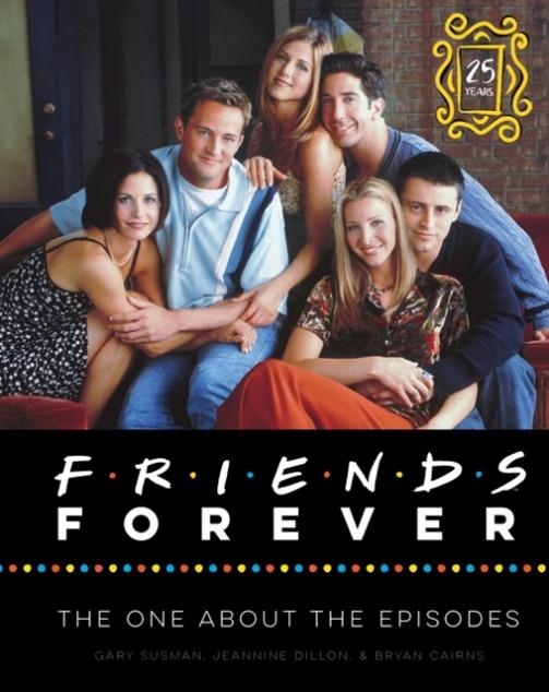 FRIENDS FOREVER 25TH ANNIVERSARY EDITION | 9780062976444 | SUSMAN ET AL
