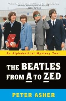 THE BEATLES FROM A TO ZED | 9781250209597 | PETER ASHER