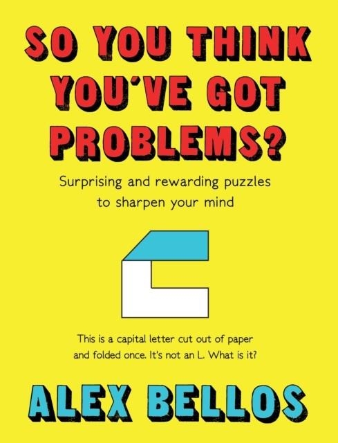 SO YOU THINK YOU'VE GOT PROBLEMS? | 9781783351909 | ALEX BELLOS