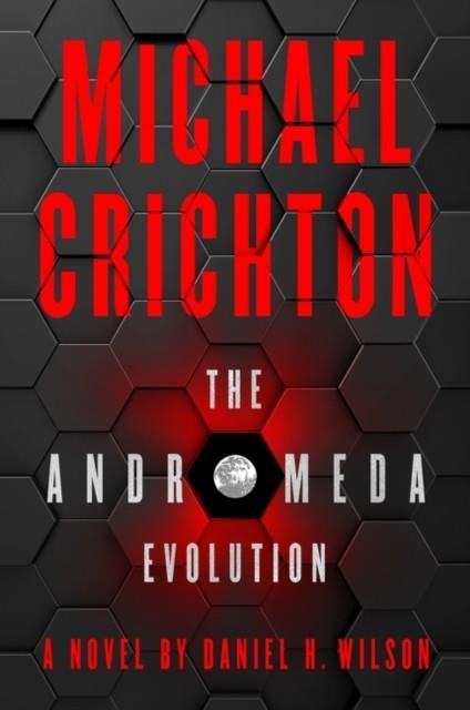 THE ANDROMEDA EVOLUTION | 9780062956668 | CRICHTON AND WILSON