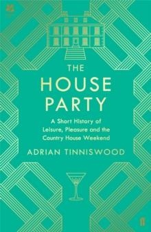 THE HOUSE PARTY | 9780571350964 | ADRIAN TINNISWOOD
