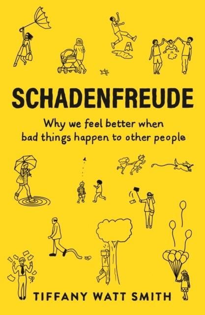 SCHADENFREUDE | 9781781259108 | TIFFANY WATT SMITH