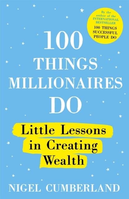 100 THINGS MILLIONAIRES DO | 9781529353235 | NIGEL CUMBERLAND