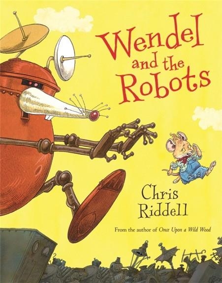WENDEL AND THE ROBOTS | 9781529017540 | CHRIS RIDDELL