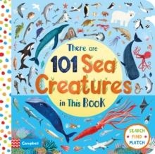 THERE ARE 101 SEA CREATURES IN THIS BOOK | 9781529010367 | CAMPBELL BOOKS