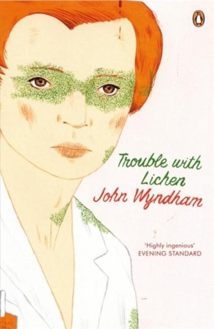 TROUBLE WITH LICHEN | 9780141032986 | JOHN WYNDHAM