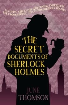 THE SECRET DOCUMENTS OF SHERLOCK HOLMES | 9780749016579 | JUNE THOMSON