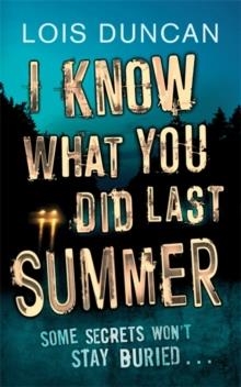I KNOW WHAT YOU DID LAST SUMMER | 9781907410604 | LOIS DUNCAN