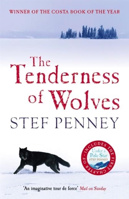 THE TENDERNESS OF WOLVES | 9781847240675 | STEF PENNEY