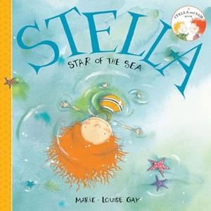 STELLA, STAR OF THE SEA | 9780888999924 | MARIE-LOUISE GAY